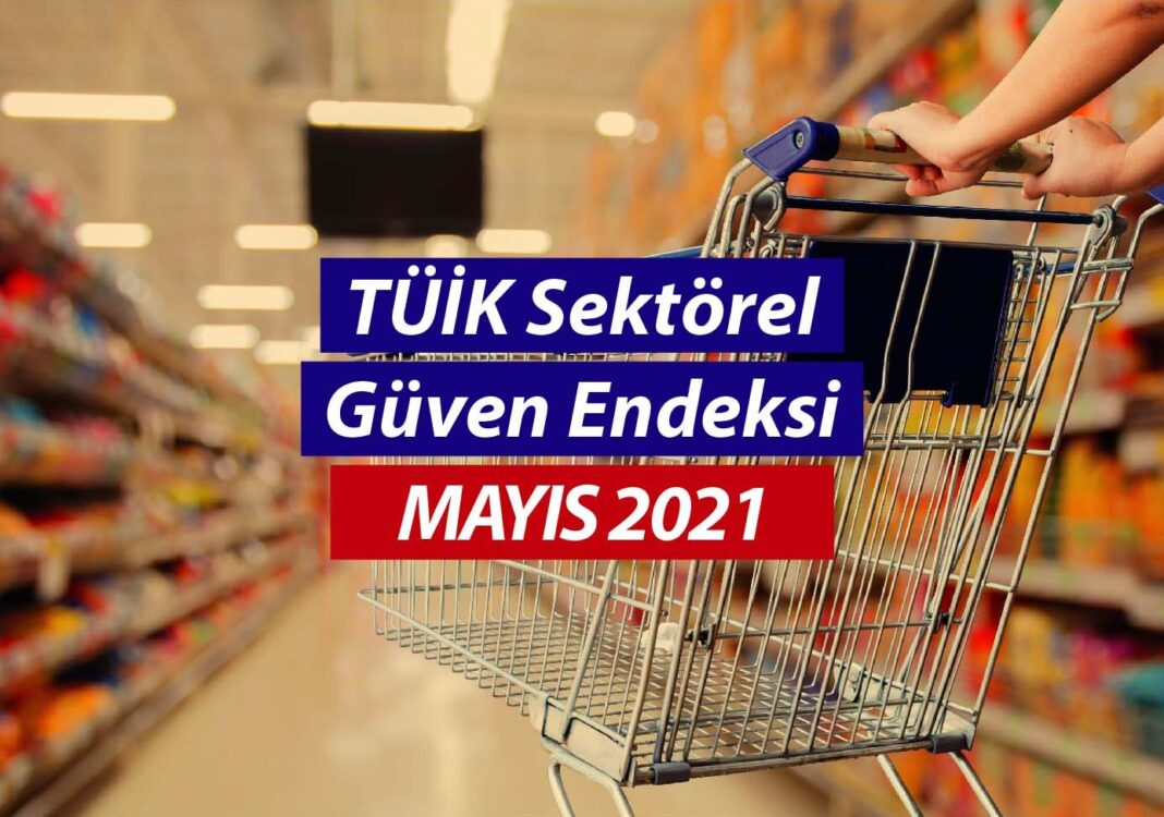 Mayıs Ayı Sektörel Güven Endeksleri